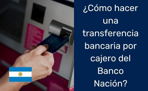 ¿Cómo hacer una transferencia bancaria por cajero automatico Banco Nación?