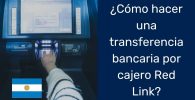 ¿Cómo hacer una transferencia bancaria por cajero Red Link?